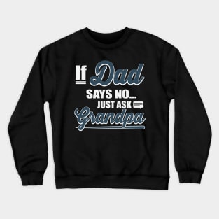 Just Ask Grandpa Crewneck Sweatshirt